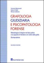 Grafologia giudiziaria e psicopatologia forense. Metodologia di indagine nel falso grafico e la capacità di intendere e di volere dalla grafia. Giurisprudenza