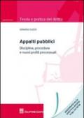 Appalti pubblici. Disciplina, procedura e nuovi profili processuali