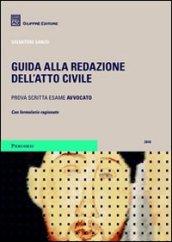 Guida alla redazione dell'atto civile. Prova scritta esame avvocato