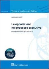 Le opposizioni nel processo esecutivo. Procedimento e casistica