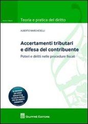 Accertamenti tributari e difesa del contribuente. Poteri e diritti nelle procedure fiscali