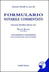 Formulario notarile commentato. Con CD-ROM. 7.Successioni e donazioni. Le successioni per causa di morte (2 vol.)