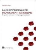 La giurisprudenza dei pignoramenti immobiliari. Le questioni controverse e le risposte giurisprudenziali