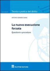 La nuova esecuzione forzata (Teoria pratica del diritto. Civile e processo)