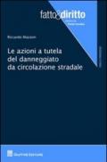 Le azioni a tutela del danneggiato da circolazione stradale