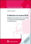 Il silenzio e la nuova SCIA. Obbligo di provvedere, danno da ritardo e nuove forme di liberalizzazione e semplificazione