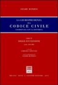 La giurisprudenza sul codice civile. Coordinata con la dottrina. Libro II: Delle successioni. Artt. 456-586