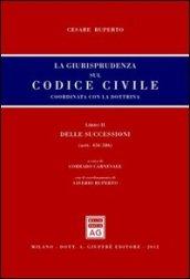 La giurisprudenza sul codice civile. Coordinata con la dottrina. Libro II: Delle successioni. Artt. 456-586