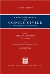 La giurisprudenza sul codice civile. Coordinata con la dottrina. Libro II: Delle successioni. Artt. 587-809