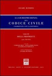 La giurisprudenza sul codice civile. Coordinata con la dottrina. Libro III: Della proprietà. Artt. 810-951