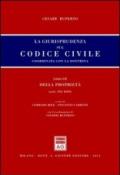 La giurisprudenza sul Codice civile. Coordinata con la dottrina. Libro III: Della proprietà. Artt. 952-1099