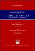La giurisprudenza sul Codice civile. Coordinata con la dottrina. Libro III: Della proprietà. Artt. 952-1099
