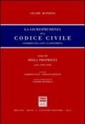 La giurisprudenza sul codice civile. Coordinata con la dottrina. Libro III: Della proprietà. Artt. 1100-1139