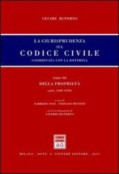 La giurisprudenza sul codice civile. Coordinata con la dottrina. Libro III: Della proprietà. Artt. 1100-1139