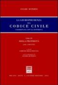 La giurisprudenza sul Codice civile. Coordinata con la dottrina. LibroIII: Della proprietà. Artt. 1140-1172