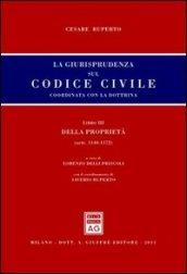 La giurisprudenza sul Codice civile. Coordinata con la dottrina. LibroIII: Della proprietà. Artt. 1140-1172