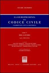 La giurisprudenza sul codice civile. Coordinata con la dottrina. Libro V: Del lavoro. Artt. 2060-2113