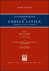 La giusrisprudenza sul codice civile. Coordinata con la dottrina. Libro V: Del lavoro. Artt. 2595-2642