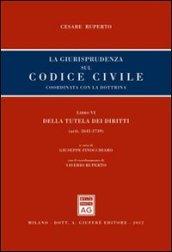 La giurisprudenza sul codice civile. Coordinata con la dottrina. Libro VI: Della tutela dei diritti. Artt. 2643-2739