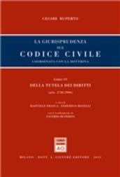 La giurisprudenza sul codice civile. Coordinata con la dottrina. Libro VI: Della tutela dei diritti. Artt. 2740-2906