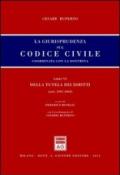 La giurisprudenza sul codice civile. Libro VI: Della tutela dei diritti. Artt. 2907-2969