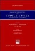 La giurisprudenza sul codice civile. Libro VI: Della tutela dei diritti. Artt. 2907-2969