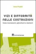 Vizi e difformità nelle costruzioni. Come riconoscerli, affrontarli e risolverli