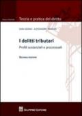 I delitti tributari. Profili sostanziali e processuali
