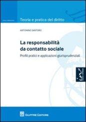 La responsabilità da contatto sociale. Profili pratici e applicazioni giurisprudenziali