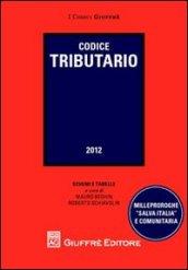 Codice tributario. Con schemi e tabelle. Milleproroghe «Salva Italia» e comunitarie