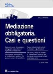 Mediazione obbligatoria. Casi e questioni