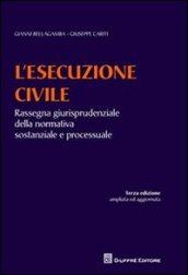 L'esecuzione civile. Rassegna giurisprudenziale della normativa sostanziale e processuale