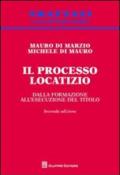 Il processo locatizio. Dalla formazione all'esecuzione del titolo