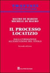 Il processo locatizio. Dalla formazione all'esecuzione del titolo