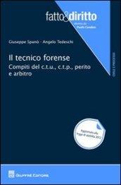 Il tecnico forense. Compiti del c.t.u., c.t.p., perito e arbitro