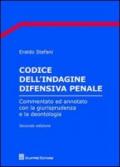 Codice dell'indagine difensiva penale. Commentato ed annotato con la giurisprudenza e la deontologia