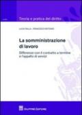 La somministrazione di lavoro. Differenze con il contratto a termine e l'appalto di servizi