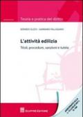 L'attività edilizia. Titoli, procedure, sanzioni e tutela