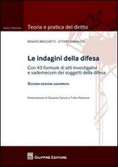 Le indagini della difesa. Con 43 formule di atti investigativi e vademecum dei soggetti della difesa