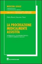 La procreazione medicalmente assistita. Normativa, giurisprudenza, e aspetti medico legali