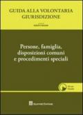 Guida alla volontaria giurisdizione. Con CD-ROM. 1.Persone, famiglia, disposizioni comuni e procedimenti speciali