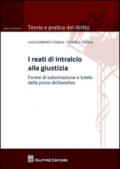 I reati di intralcio alla giustizia. Forme di subornazione e tutela della prova dichiarativa