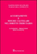 Accertamenti e misure cautelari nel diritto tributario. Sanzioni, processo, riscossione