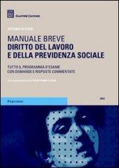 Diritto del lavoro e della previdenza sociale. Manuale breve. Tutto il programma d'esame con domande e risposte commentate