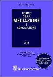 Codice della mediazione e conciliazione. Aggiornato a «liberalizzazioni»