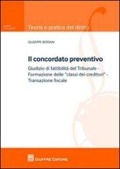 Il concordato preventivo. Giudizio di fattibilità del Tribunale. Formaazione delle «classi dei creditori». Transazione fiscale