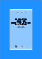 Il nuovo codice deontologico forense. Commentario
