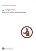 Autovelox. Ricorsi e tutele contro le sanzioni amministrative