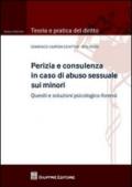 Perizia e consulenza in caso di abuso sessuale sui minori. Quesiti e soluzioni psicologico-forensi
