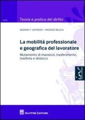 La mobilità personale e geografica del lavoratore. Mutamento di mansioni, trasferimento, trasferta e distacco